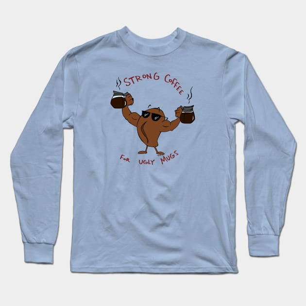 Coffee strong Long Sleeve T-Shirt by oria